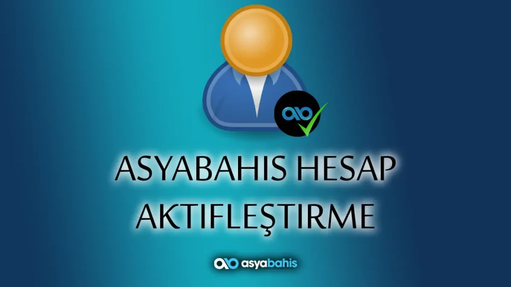 AsyaBahis Hesap Aktifleştirme